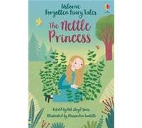 Forgotten Fairy Tales The Nettle Princess by Rob Lloyd Jones Rob Lloyd Jones (Auteur)