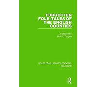 Forgotten Folk-Tales Of The English Counties (Rle Folklore)