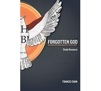 Forgotten God Study Resource: Reversing Our Tragic Neglect of the Holy Spirit