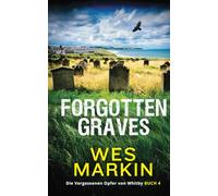Forgotten Graves: Die vergessenen Opfer von Whitby, Buch 4