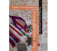 Forgotten Heroes, Italian Campaign 1943-45: The Beginning of the End