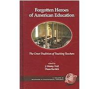Forgotten Heroes of American Education, Readings in Educational Thought J. Wesley Null (Auteur)