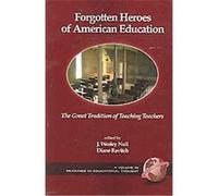 Forgotten Heroes of American Education, Readings in Educational Thought J. Wesley Null (Auteur)