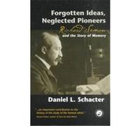 Forgotten Ideas, Neglected Pioneers Daniel L. Schacter (Auteur)