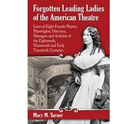 Forgotten Leading Ladies Of The American Theatre