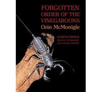 Forgotten Order of the Vinegaroons: Whipscorpion Biology, Husbandry, and Natural History