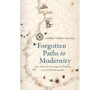 Forgotten Paths to Modernity: Isaac Abravanel, New Imperial Thinking and Critical Historiography