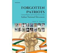 Forgotten Patriots: Colonial Regime & Unsung Heroes of the Indian National Movement