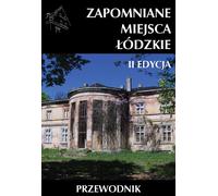 Forgotten Places £ódzkie wyd 2 / Interesting Places Collective Edition (Buch auf Polnisch)