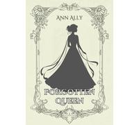 FORGOTTEN QUEEN: A MOTHER'S LOVE KNOWS NO BOUNDS