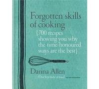 Forgotten Skills of Cooking by Darina Allen Darina Allen (Auteur)