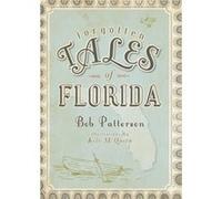 Forgotten Tales of Florida by Bob Patterson & Illustrated by Kyle McQueen Bob Patterson (Auteur)