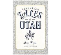 Forgotten Tales Of Utah