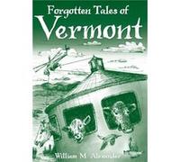 Forgotten Tales of Vermont by William M Alexander & Illustrated by Marshall Hudson William M. Alexander (Auteur)