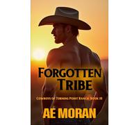 Forgotten Tribe: A Steamy Cowboy Western Alpha Male Workplace Contemporary Romance