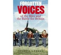 Forgotten Voices of the Blitz and the Battle For Britain by Joshua Levine Paperback Book Joshua Levine (Auteur)
