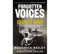 Forgotten Voices of the Secret War by Roderick Bailey Paperback Book Bailey, Roderick (Auteur)