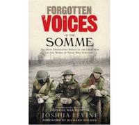 Forgotten Voices of the Somme Imperial War Museum (Great Britain), Joshua Levine (Auteur)