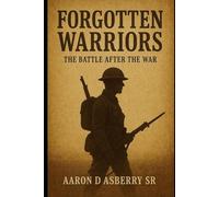 Forgotten Warrior: The Battle After the War