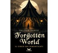 Forgotten World. Il circo dei dimenticati (Vol. 1)