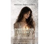 FORJADA EN HIERRO, SENSIBLE COMO CRISTAL: Un refugio para mujeres fuertes que también se cansan