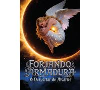 Forjando a Armadura: O Despertar de Alvariel