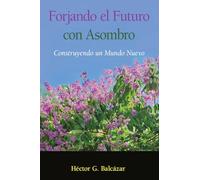 Forjando el Futuro con Asombro: Construyendo un Mundo Nuevo