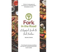 Fork in the Road: A Hopeful Guide to Food Freedom