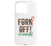 Fork Off Une Blague Jardinage Drôle pour Jardinier Grossier Coque pour iPhone 15 Pro Max