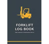 Forklift Daily Inspection Log Book: Daily Equipment Checklist, Safety Inspections, Shift Reports, and Maintenance Tracking.120 Pages of Size 8.5*11 Inches