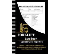 Forklift Operator Daily Inspection Log Book: Safety Checklist, Maintenance Log & Operating Instructions