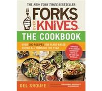 Forks Over Knives CookbookOver 300 Recipes for PlantBased Eating All by Del Sroufe Inconnu (Auteur)