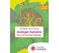 Form action écologie humaine, vers une humanité intégrale !