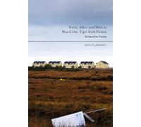 Form, Affect And Debt In Post-Celtic Tiger Irish Fiction: Ireland In Crisis