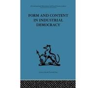 Form and Content in Industrial Democracy - [Version Originale] F E Emery, Einar Thorsrud (Auteur)