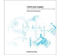 Form and Fabric in Landscape Architecture by Dee & Catherine University of Sheffield & UK Catherine Dee (Auteur)