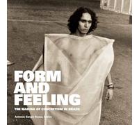 Form and Feeling: The Making of Concretism in Brazil