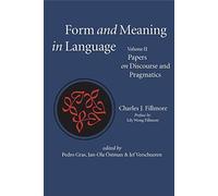 Form And Meaning In Language, Volume Ii - Papers On Discourse And Pragmatics
