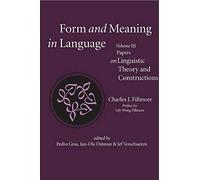 Form And Meaning In Language, Volume Iii - Papers On Linguistic Theory And Constructions