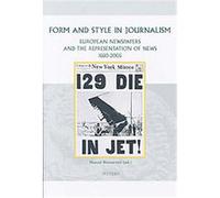 Form and Style in Journalism, Groningen Studies in Cultural Change Marcel Jeroen Broersma (Auteur)