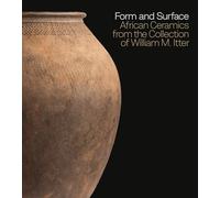 Form and Surface: African Ceramics from the William M. Itter Collection