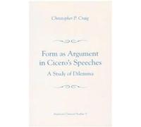 Form As Argument in Cicero's Speeches, American Classical Studies Christopher P. Craig (Auteur)
