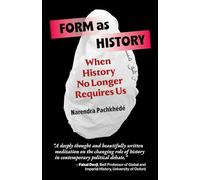 Form as History: When History No Longer Requires Us