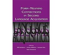Form-Meaning Connections in Second Language Acquisition, Second Language Acquistion Research Theoretical and Methodological Issues Bill Vanpatten (Auteur)