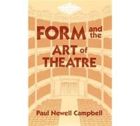 Form the Art of Theatre by Campbell Paul Newell Campbell (Auteur)