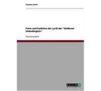 Form und Funktion der Lyrik der "Gießener Unbedingten" Becht, Stephan (Auteur)