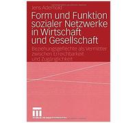 Form Und Funktion Sozialer Netzwerke In Wirtschaft Und Gesellschaft