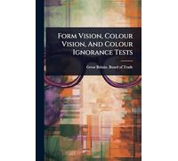 Form Vision, Colour Vision, And Colour Ignorance Tests