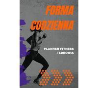 Forma Codzienna: Planner fitness i zdrowia