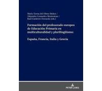 Formación Del Profesorado Europeo De Educación Primaria En Multiculturalidad Y Plurilingüismo: España, Francia, Italia Y Grecia